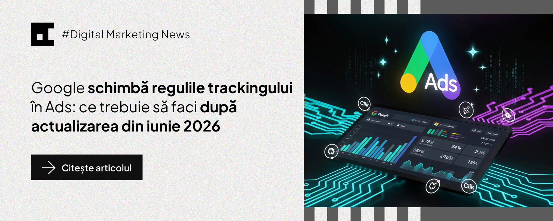 Promo banner for Digital Marketing News about Google Ads tracking rule changes in June 2026, with a 'Citește articolul' button and a colorful Ads dashboard illustration.