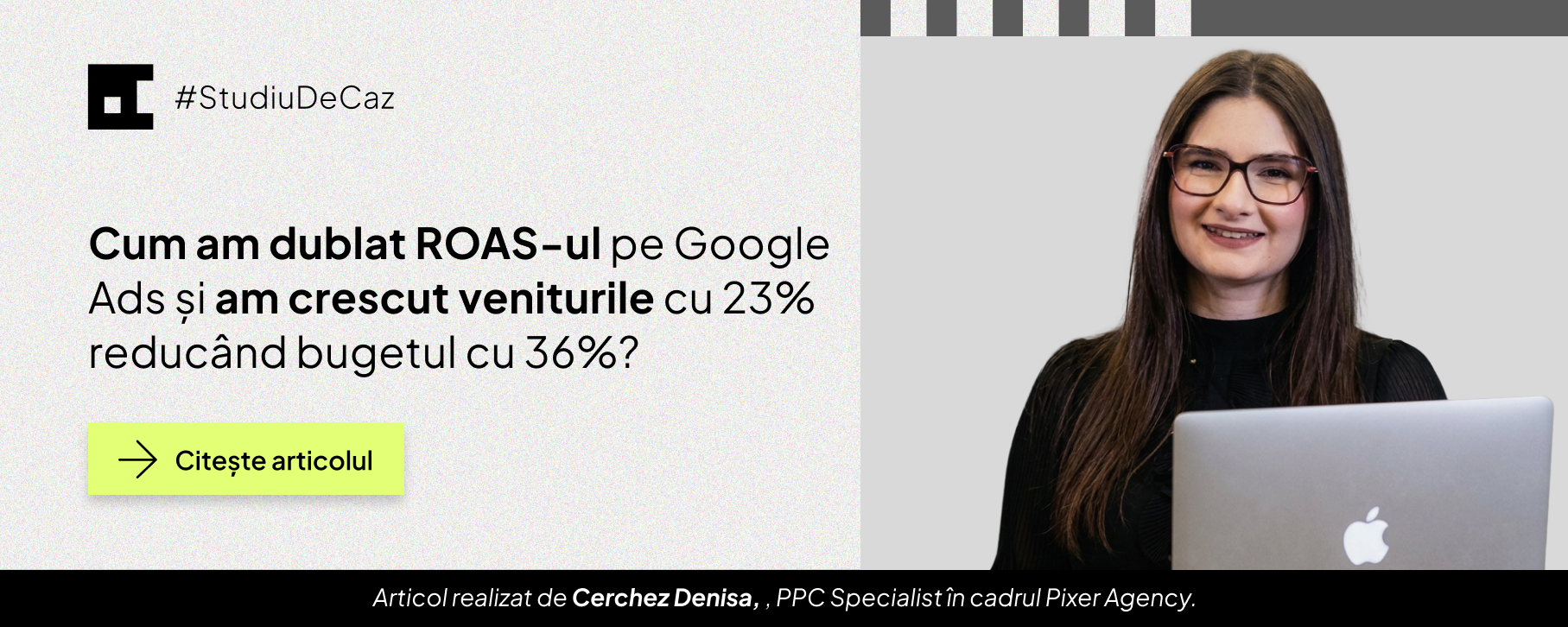 Hero banner: Romanian case study headline about doubling ROAS on Google Ads and 23% revenue growth; neon 'Citește articolul' button; smiling woman with a laptop on the right.